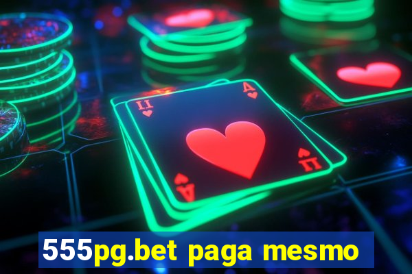 555pg.bet paga mesmo